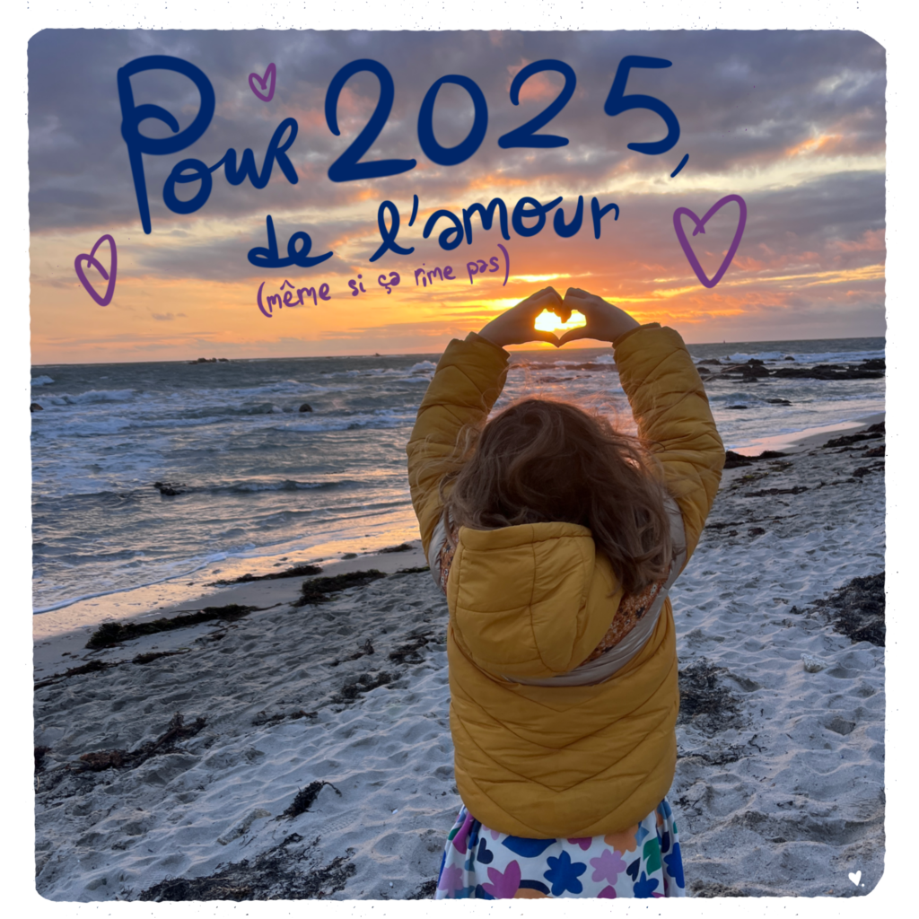 pour 2025, de l'amour (même si ça rime pas) nah